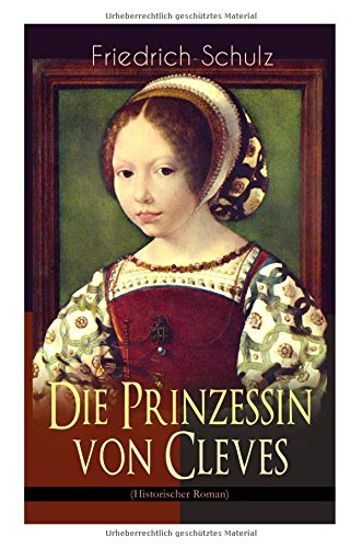 Die Prinzessin von Cleves (Historischer Roman): Klassiker der französischen Literatur