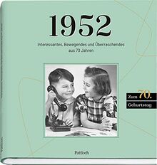 1952: Interessantes, Bewegendes und Überraschendes aus 70 Jahren