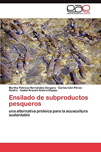 Ensilado de subproductos pesqueros: una alternativa proteíca para la acuacultura sustentable