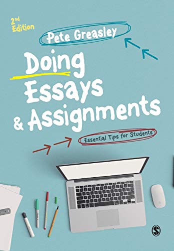 Doing Essays and Assignments: Essential Tips for Students (Sage Study Skills)