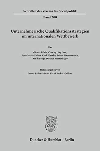 Unternehmerische Qualifikationsstrategien im internationalen Wettbewerb. (Schriften des Vereins für Socialpolitik, Band 200)