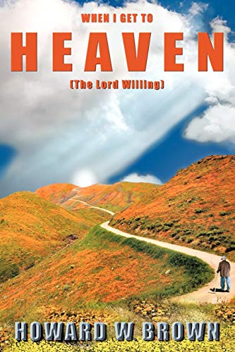 When I Get to Heaven: The Lord Willing