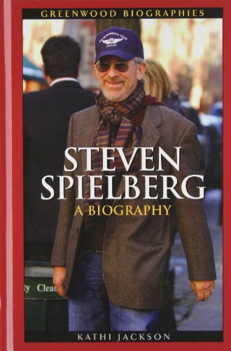 Steven Spielberg: A Biography (Greenwood Biographies)