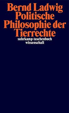 Politische Philosophie der Tierrechte (suhrkamp taschenbuch wissenschaft)