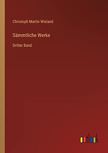 Sämmtliche Werke: Dritter Band