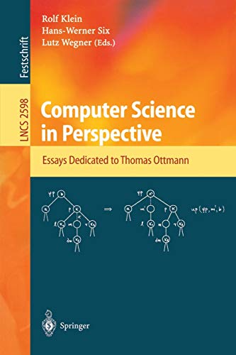 Computer Science in Perspective: Essays Dedicated to Thomas Ottmann (Lecture Notes in Computer Science) (Lecture Notes in Computer Science, 2598, Band 2598)