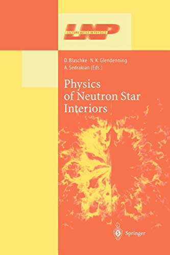 Physics of Neutron Star Interiors (Lecture Notes in Physics, 578, Band 578)