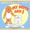 My Potty and I (Berenstain Baby Chapter Books)