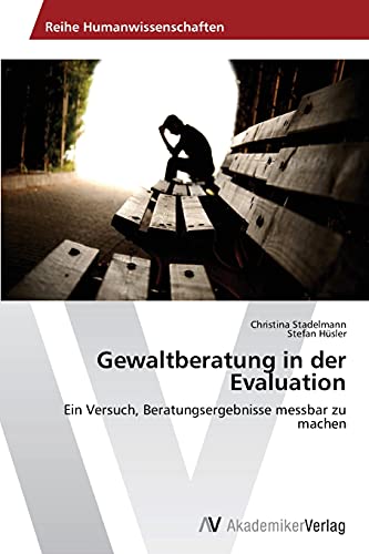 Gewaltberatung in der Evaluation: Ein Versuch, Beratungsergebnisse messbar zu machen