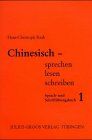 Chinesisch sprechen, lesen, schreiben, Bd.1, Sprachbuch und Übungsbuch