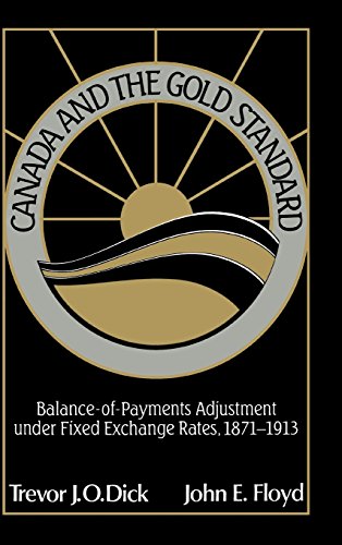 Canada and the Gold Standard: Balance of Payments Adjustment under Fixed Exchange Rates, 1871–1913 (Studies in Macroeconomic History)