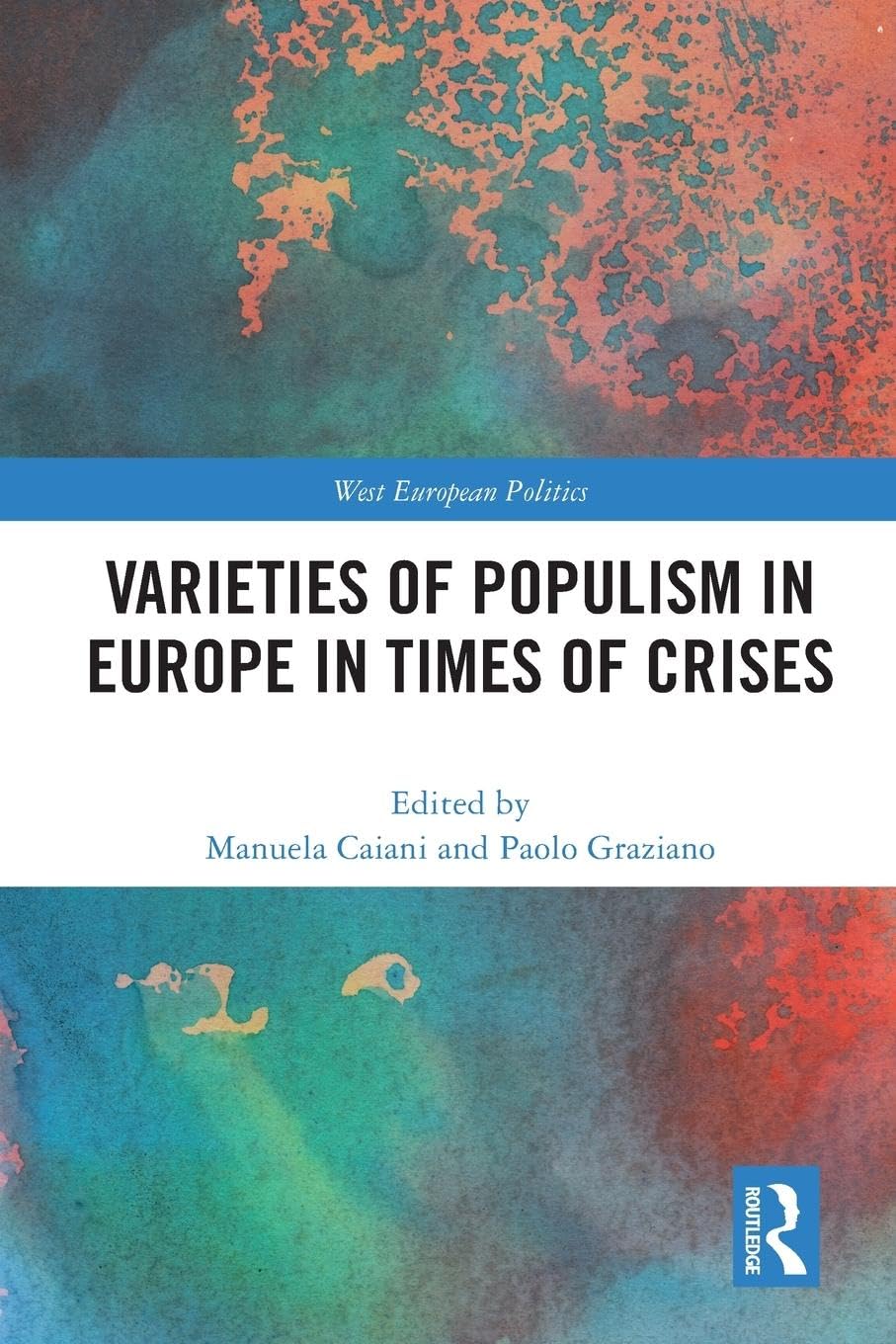 Varieties of Populism in Europe in Times of Crises (West European Politics)