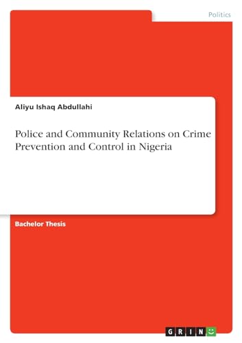 Police and Community Relations on Crime Prevention and Control in Nigeria