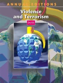 Annual Editions: Violence and Terrorism 04/05 (Annual Editions: Violence & Terrorism)