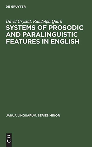 Systems of Prosodic and Paralinguistic Features in English (Janua Linguarum. Series Minor, 39)