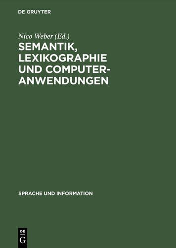Semantik, Lexikographie und Computeranwendungen (Sprache und Information, Band 33)