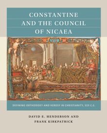 Constantine and the Council of Nicaea: Defining Orthodoxy and Heresy in Christianity, 325 C.E. (Reacting to the Past(tm))