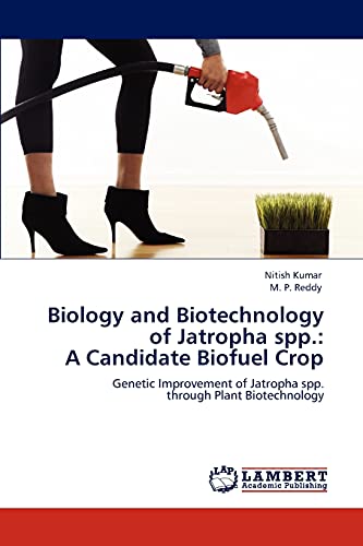 Biology and Biotechnology of Jatropha spp.: A Candidate Biofuel Crop: Genetic Improvement of Jatropha spp. through Plant Biotechnology