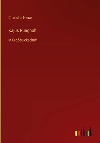 Kajus Rungholt: in Großdruckschrift
