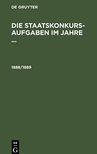 Die Staatskonkurs-Aufgaben im Jahre ..., Die Staatskonkurs-Aufgaben im Jahre ... (1888/1889)