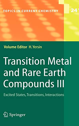 Transition Metal and Rare Earth Compounds III: Excited States, Transitions, Interactions (Topics in Current Chemistry, 241, Band 241)