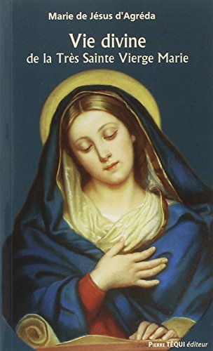 Vie Divine De La Très Sainte Vierge Marie