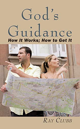 God's Guidance: How It Works; How to Get It