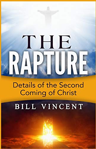 The Rapture: Details of the Second Coming of Christ