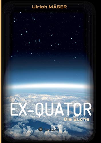 EX-QUATOR: Die Suche