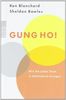 Gung Ho!: Wie Sie jedes Team in Höchstform bringen