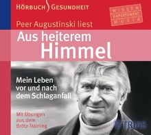 Aus heiterem Himmel: Mein Leben vor und nach dem Schlaganfall