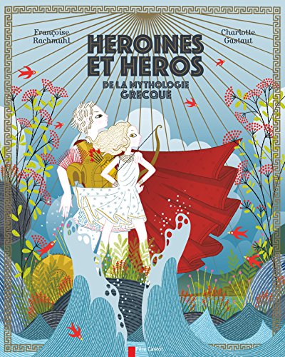H&eacute;ro&iuml;nes et h&eacute;ros de la mythologie grecque