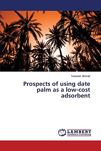 Prospects of using date palm as a low-cost adsorbent