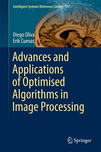 Advances and Applications of Optimised Algorithms in Image Processing (Intelligent Systems Reference Library)