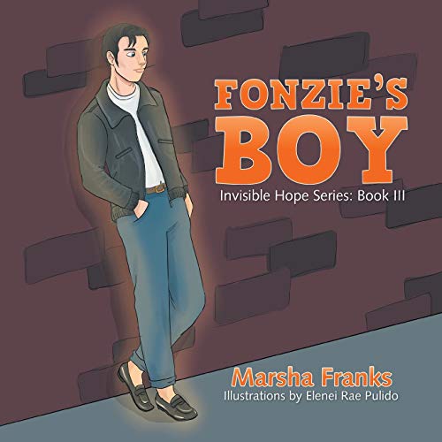 Fonzie’s Boy: Invisible Hope Series: Book III