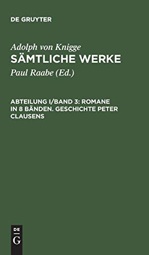 Romane in 8 Bänden. Geschichte Peter Clausens (Adolph von Knigge: Sämtliche Werke)