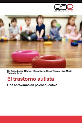 El trastorno autista: Una aproximación psicoeducativa