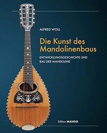 Die Kunst des Mandolinenbaus: Entwicklungssgeschichte und Bau der Mandoline