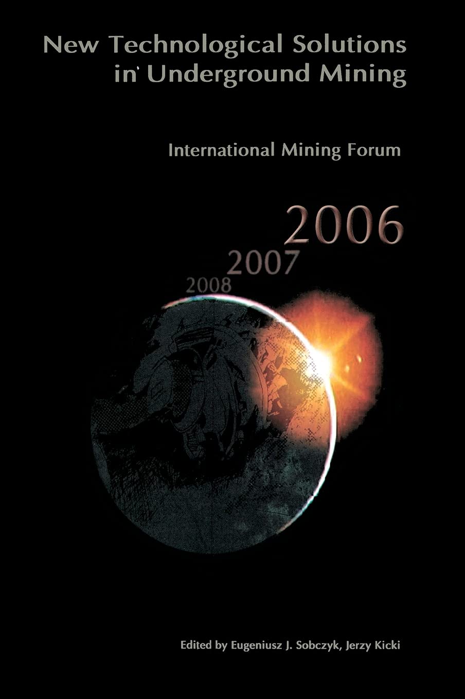 unbekannt International Mining Forum 2006, New Technological Solutions In Underground Mining, Proceedings Of The 7th International Mining Forum, Cracow -