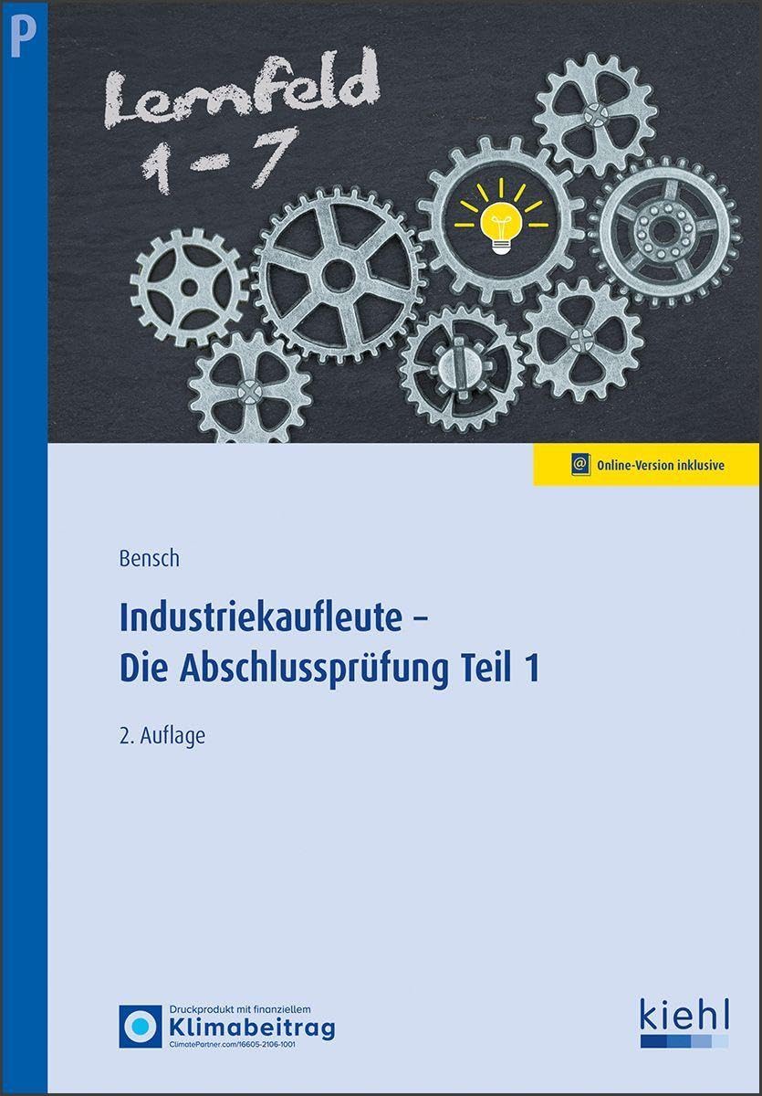 Industriekaufleute - Die Abschlussprüfung Teil 1 (Prüfungsbücher für kaufmännische Ausbildungsberufe)