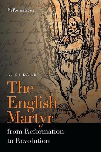 English Martyr from Reformation to Revolution (Reformations: Medieval and Early Modern)