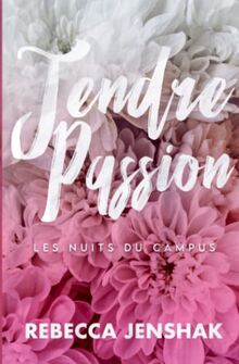 Tendre Passion (Les Nuits Du Campus, Band 1)