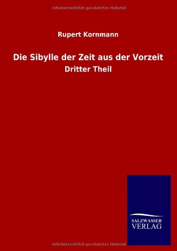 Die Sibylle der Zeit aus der Vorzeit: Dritter Theil