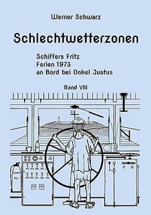 Schiffers Fritz: Ferien 1973 an Bord bei Onkel Justus (Schlechtwetterzonen)