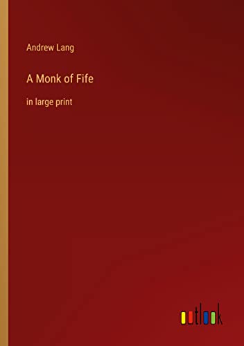 A Monk of Fife: in large print