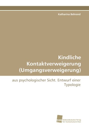 Kindliche Kontaktverweigerung (Umgangsverweigerung): aus psychologischer Sicht. Entwurf einer Typologie
