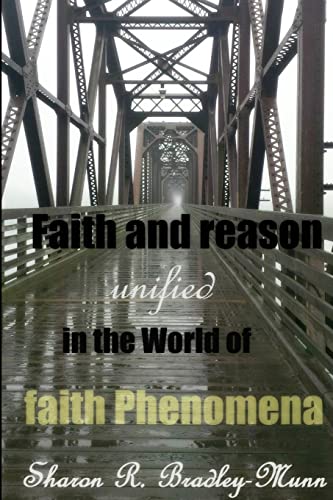Faith and Reason Unified in the World of Faith Phenomena