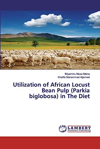 Utilization of African Locust Bean Pulp (Parkia biglobosa) in The Diet