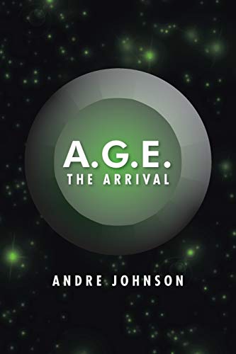 A. G. E.: The Arrival