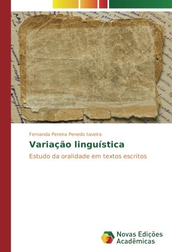 Variação linguística: Estudo da oralidade em textos escritos